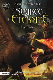 La source d'éternité - les initiés - le rituel au bout du monde