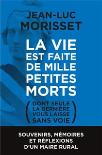La vie est faite de mille petites morts