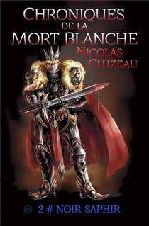 Chroniques de la mort blanche Tome 2 : Noir Saphir
