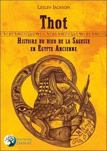 Thot, histoire du dieu de la sagesse en Égypte ancienne