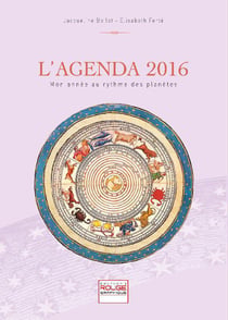 L'agenda 2016 - mon année au rythme des planètes