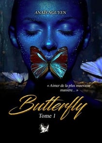Butterfly : Aimer de la plus mauvaise façon