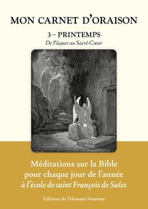 Mon carnet d'oraison Tome 3 : Printemps - De pâques au sacré-coeur