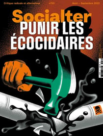 Socialter N°53 : Punir les écocidaires - Août/Septembre 2022