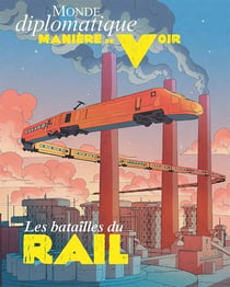 Manière de voir Tome 196 : Les batailles du rail