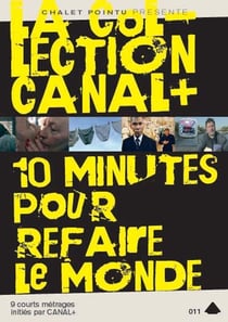Collection Canal + : 10 minutes pour refaire le monde