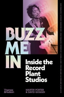 Buzz Me in : Inside the Record Plant Studios