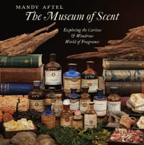 The museum of scent exploring the curious and wondrous world of fragrance