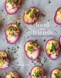 Food with friends - the art of simple gatherings