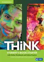 THINK STARTER STUDENT''S BOOK WITH ONLINE WORKBOOK AND ONLINE PRACTICE - 1ST EDITION