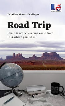 Road Trip : Home is not where you come from. It is where you fit in.