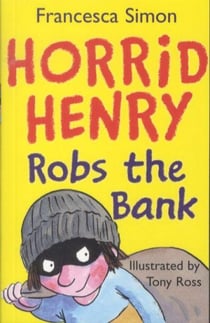 Horrid Henry robs the bank