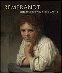 Rembrandt britain's discovery of the master