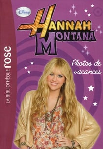 Hannah Montana t.7 - photos de vacances