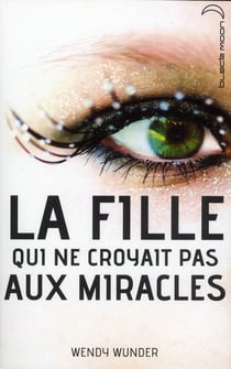 La fille qui ne croyait pas aux miracles