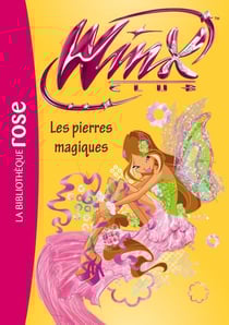 Winx club t.49 - les pierres magiques