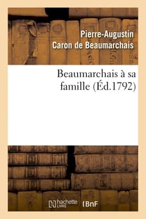 Beaumarchais à sa famille (édition 1792)