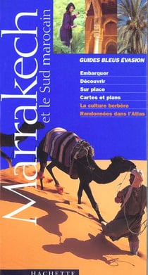 Guide evasion - marrakech et le sud marocain