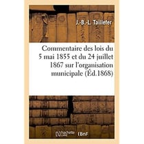 Commentaire de la loi du 5 mai 1855, des articles 18, 19, 21, 22 et 23 de la loi du 24 juillet 1867