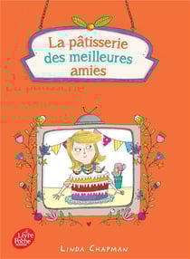 La pâtisserie des meilleures amies Tome 3 : le meilleur pâtissier en herbe