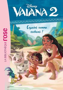 Vaiana 2 Tome 6 : Copains comme cochons !