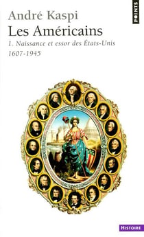 Les américains t.1 - naissance et essor des Etats-Unis (1607-1945)