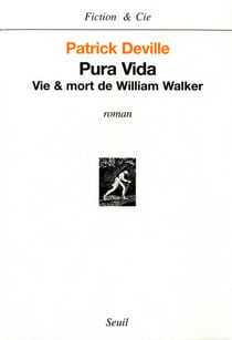 Pura vida - vie & mort de William Walker