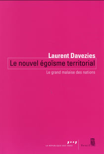 Le nouvel égoïsme territorial - le grand malaise des nations