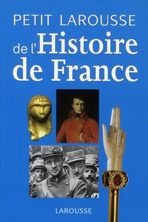 Petit larousse de l'histoire de france