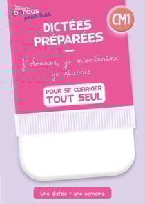 Les cahiers Bordas pour tous : dictées préparées - CM1 - cahier de l'élève, pour se corriger tout seul (édition 2023)