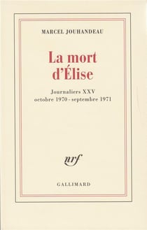 Journaliers XXV : la mort d'Elise (octobre 1970 - septembre 1971)