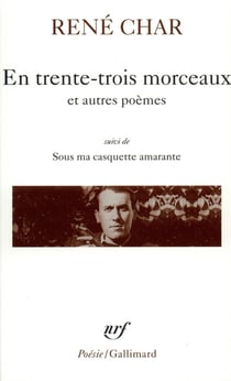 En trente-trois morceaux / sur la poésie / le baton de rosier / loin de nos cendres / sous ma casquette