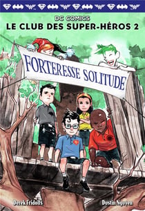 Le Club des Super-Héros Tome 2 : forteresse solitude