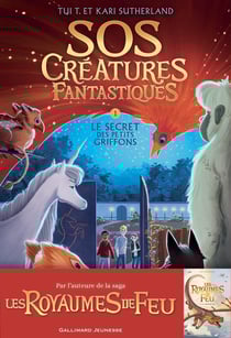 S.O.S. créatures fantastiques Tome 1 : le secret des petits griffons