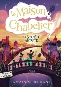 La maison Chapelier Tome 2 : La société secrète
