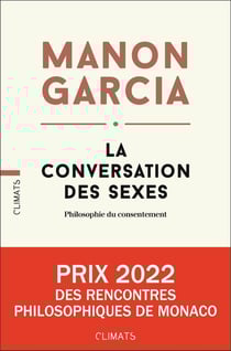 La conversation des sexes : philosophie du consentement