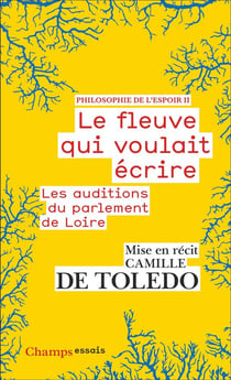Le fleuve qui voulait écrire : Les auditions du parlement de Loire
