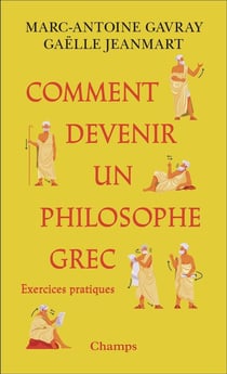 Comment devenir un philosophe grec : Exercices pratiques