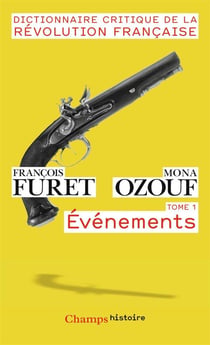 Dictionnaire critique de la Révolution francaise Tome 1 - événemets