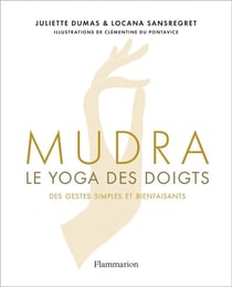 Mudra, le yoga des doigts, des gestes simples et bienfaisants