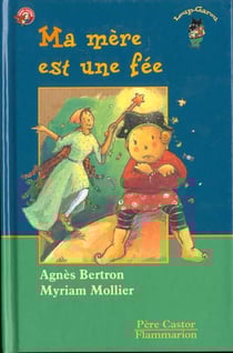 Ma mere est une fee - - des 6/7ans