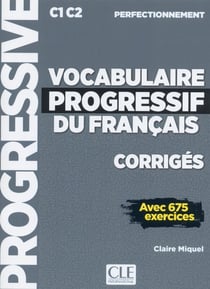 FLE - vocabulaire progressif du français - corrigés - C1 C2 (édition 2019)