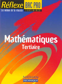 Réflexe Bac pro Tome 13 : mathématiques tertiaire