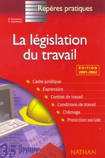 La legislation du travail - edition 2001-2002