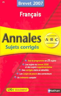 Annales ABC du bac - sujets & corrigés : français - brevet 2007