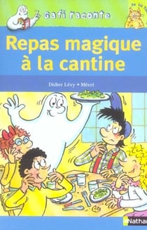 Repas magique à la cantine - niveau 3, je lis tout seul