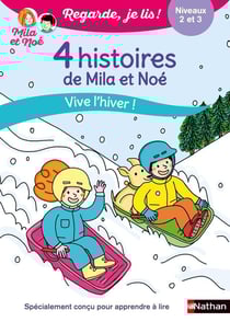 Regarde, je lis ! : 4 histoires de Mila et Noé : vive l'hiver ! niveau 2 et 3