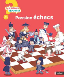 Questions réponses 7+ : Passion échecs