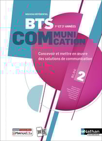Bloc 2 - Concevoir et mettre en oeuvre des solutions de communication - BTS Communication 1re et 2e années - Éd. 2025 - Livre + licence