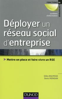 Déployer un réseau social d'entreprise - Mettre en place et faire vivre un RSE